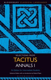 book Selections from Tacitus Annals I: An Edition for Intermediate Students (Bloomsbury Classical Languages)