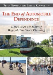 book The End of Automobile Dependence: How Cities are Moving Beyond Car-Based Planning