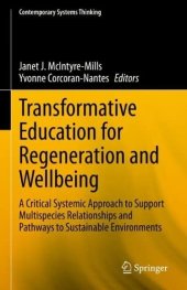 book Transformative Education for Regeneration and Wellbeing: A Critical Systemic Approach to Support Multispecies Relationships and Pathways to Sustainable Environments