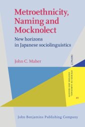 book Metroethnicity, Naming and Mocknolect : New Horizons in Japanese Sociolinguistics