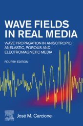 book Wave Fields in Real Media: Wave Propagation in Anisotropic, Anelastic, Porous and Electromagnetic Media