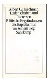 book Leidenschaften und Interessen. Politische Begründungen des Kapitalismus vor seinem Sieg