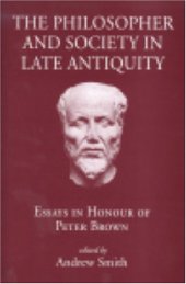 book The Philosopher and Society in late Antiquity: Essays in honour of Peter Brown