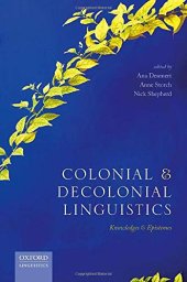 book Colonial and Decolonial Linguistics: Knowledges and Epistemes