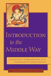 book Introduction to the Middle Way: Chandrakirti's Madhyamakavatara with Commentary by Jamgön Mipham