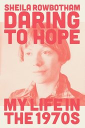 book Daring to Hope: My Life in the 1970s