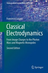 book Classical Electrodynamics : From Image Charges to the Photon Mass and Magnetic Monopoles