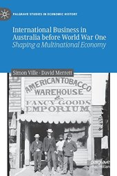 book International Business in Australia before World: Shaping a Multinational Economy