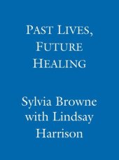 book Past Lives, Future Healing