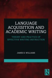 book Language Acquisition and Academic Writing: Theory and Practice of Effective Writing Instruction