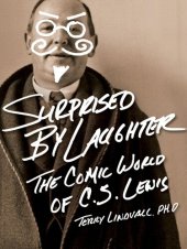 book Surprised by Laughter Revised and Updated: The Comic World of C.S. Lewis