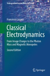 book Classical Electrodynamics : From Image Charges to the Photon Mass and Magnetic Monopoles