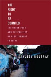 book The Right to Be Counted: The Urban Poor and the Politics of Resettlement in Delhi