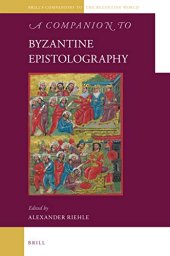 book A Companion to Byzantine Epistolography (Brill's Companions to the Byzantine World, 7)