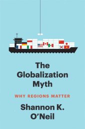 book The Globalization Myth: Why Regions Matter