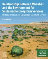 book Relationship Between Microbes and the Environment for Sustainable Ecosystem Services, Volume 1: Microbial Products for Sustainable Ecosystem Services