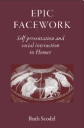 book Epic Facework: Self-presentation and social interaction in Homer