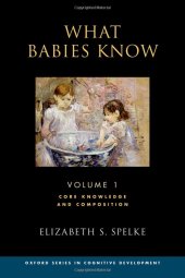 book What Babies Know, Volume 1: Core Knowledge and Composition