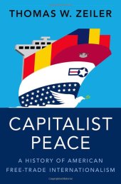 book Capitalist Peace: A History of American Free-Trade Internationalism