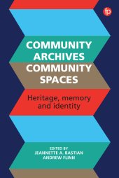 book Community archives, community spaces: heritage, memory and identity