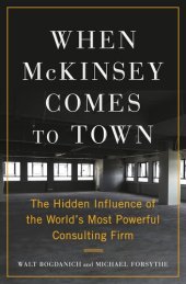 book When McKinsey Comes to Town : The Hidden Influence of the World's Most Powerful Consulting Firm