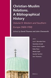 book Christian-Muslim Relations. A Bibliographical History. Volume 9 Western and Southern Europe (1600-1700) (History of Christian-muslim Relations/ ... Relations: a Bibliographical History, 31)