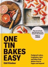 book One Tin Bakes Easy: Foolproof cakes, traybakes, bars and bites from gluten-free to vegan and beyond