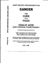 book Cancer : Oxalic Acid Colonel Joe - Francis Hart Dietary Procedure Plan : the Cure in Food : Oxalic Acid, God's Natural Chemotherapy - Cancer The Cure Is In The Food (Oxalic Acid God's Natural Chemotherapy)