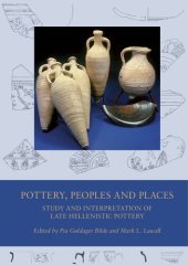 book Pottery, Peoples and Places: Study and Interpretation of Late Hellenistic Pottery