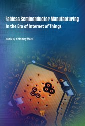 book Fabless Semiconductor Manufacturing: In the Era of Internet of Things