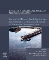 book Development in Wastewater Treatment Research and Processes: Innovative Microbe-Based Applications for Removal of Chemicals and Metals in Wastewater Treatment Plants