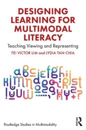 book Designing Learning for Multimodal Literacy: Teaching Viewing and Representing