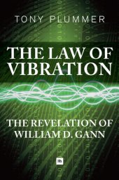 book The Law of Vibration: The Revelation of William D Gann