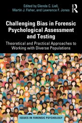 book Challenging Bias in Forensic Psychological Assessment and Testing: Theoretical and Practical Approaches to Working with Diverse Populations