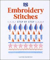 book Embroidery Stitches Step-by-Step: The Ideal Guide to Stitching, Whatever Your Level of Expertise