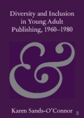 book Diversity and Inclusion in Young Adult Publishing, 1960–1980