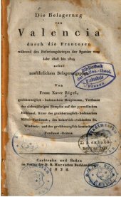 book Die Belagerung von Valencia durch die Franzosen während des Befreiungskrieges der Spanier vom Jahr 1808 bis 1814: nebst ausführlichem Belagerungsplan