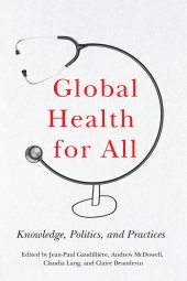 book Global Health for All: Knowledge, Politics, and Practices