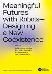 book Meaningful Futures with Robots―Designing a New Coexistence: Designing a New Coexistence