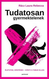 book Tudatosan gyermektelenek