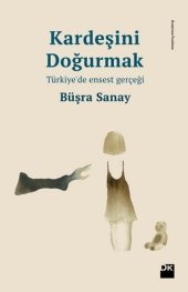 book Kardeşini Doğurmak: Türkiye'de Ensest Gerçeği