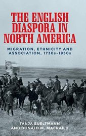 book The English diaspora in North America: Migration, ethnicity and association, 1730s–1950s