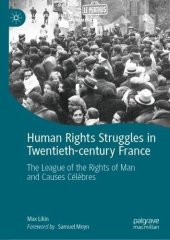 book Human Rights Struggles in Twentieth-century France: The League of the Rights of Man and Causes Célèbres