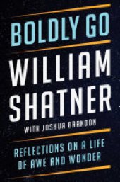 book Boldly Go: Reflections on a Life of Awe and Wonder