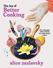 book The Joy of Better Cooking: Life-changing skills & thrills for enthusiastic eaters