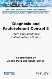 book Diagnosis and Fault-tolerant Control, Volume 2: From Fault Diagnosis to Fault-tolerant Control