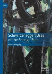 book Schwarzenegger: Uses of the Foreign Star