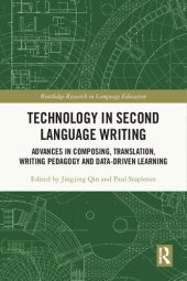 book Technology in Second Language Writing: Advances in Composing, Translation, Writing Pedagogy and Data-Driven Learning