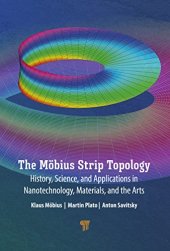 book The Möbius Strip Topology: History, Science, and Applications in Nanotechnology, Materials, and the Arts