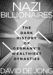 book Nazi Billionaires; The Dark History of Germany's Wealthiest Dynasties